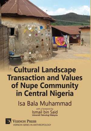 Cultural Landscape Transaction and Values of Nupe Community in Central Nigeria de Isa Bala Muhammad