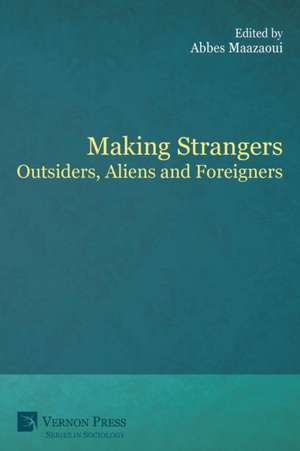 Making Strangers de Abbes Maazaoui