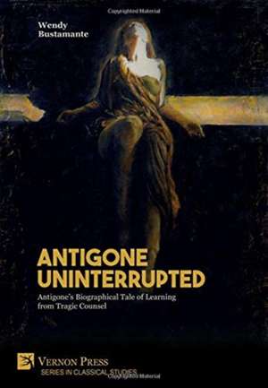 Antigone Uninterrupted de Wendy Bustamante
