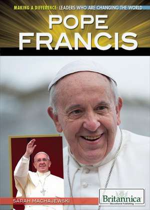 Pope Francis: The People's Pontiff de Sara Machajewski