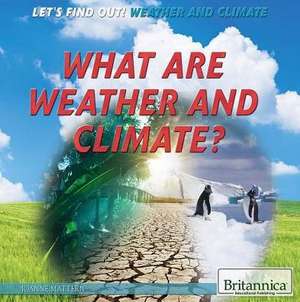 What Are Weather and Climate? de Joanne Mattern