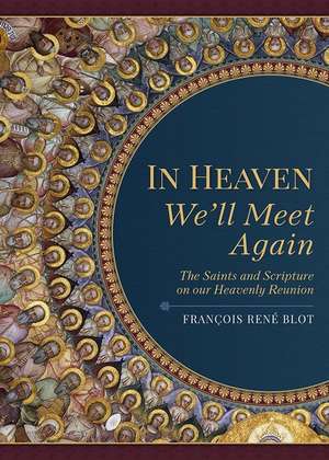 In Heaven We'll Meet Again de Francois Rene Blot