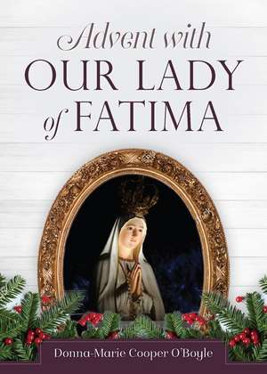 Advent with Our Lady of Fatima de Donna-Marie Cooper O'Boyle