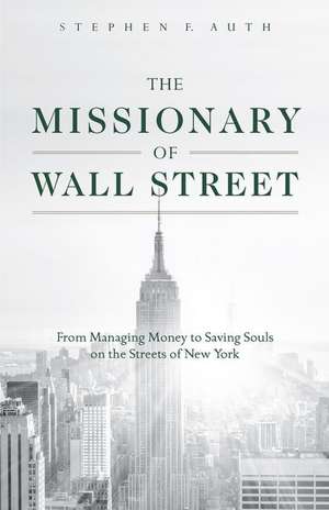 The Missionary of Wall Street de Stephen Auth