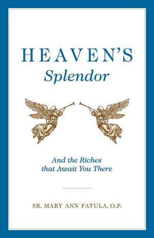 Heaven's Splendor de Mary Ann Fatula