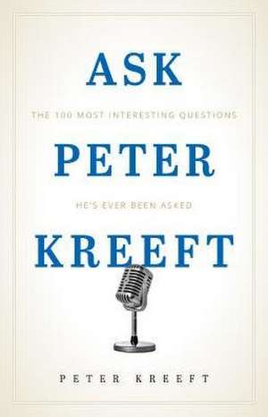 Ask Peter Kreeft de Peter Kreeft