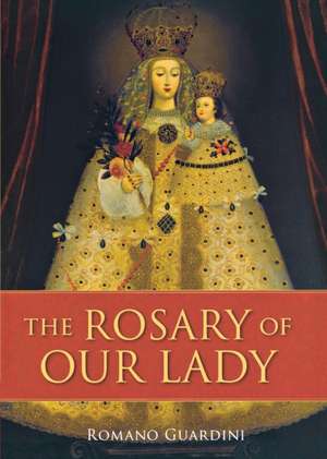 Rosary of Our Lady, The de Fr Romano Guardini