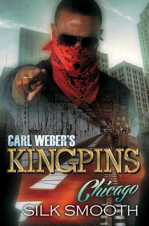 Carl Weber's Kingpins: Chicago de Silk Smooth