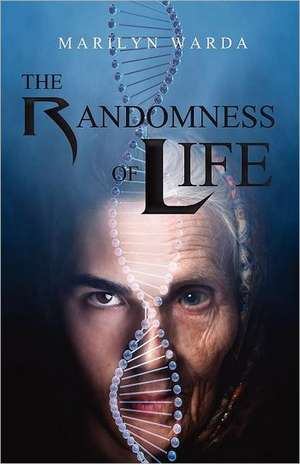 The Randomness of Life de Marilyn Warda