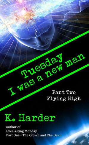 Tuesday, I Was a New Man de K. Harder