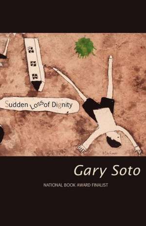 Sudden Loss of Dignity de Gary Soto