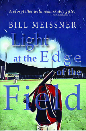 Light at the Edge of the Field de Bill Meissner