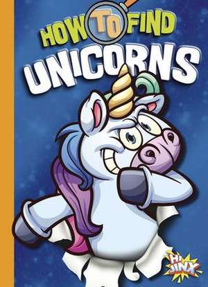 How to Find Unicorns de Thomas Kingsley Troupe