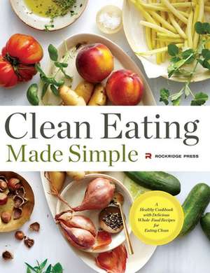 Clean Eating Made Simple de Rockridge Press