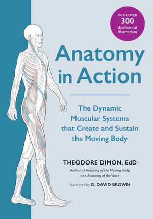 Anatomy in Action de Theodore Dimon