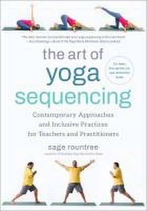 The Art of Yoga Sequencing de Sage Rountree