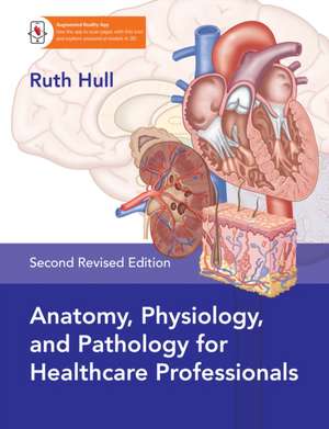 Anatomy, Physiology, and Pathology, Third Edition de Ruth Hull