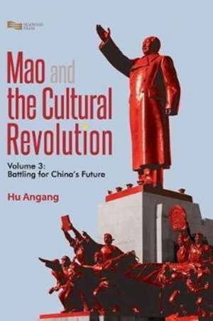 Mao and the Cultural Revolution (Volume 3) de Angang Hu