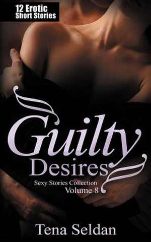 Guilty Desires de Tena Seldan