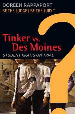 Tinker vs. Des Moines de Doreen Rappaport