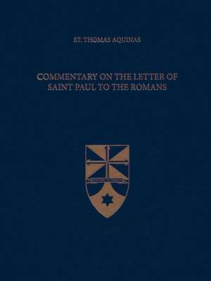 Commentary on the Letter of Saint Paul to the Romans (Latin-English Edition) de Thomas Aquinas