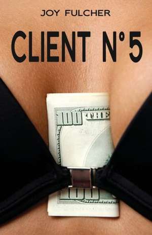 Client No. 5 de Joy Fulcher