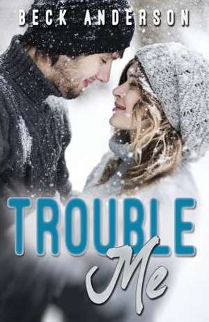 Trouble Me de Beck Anderson