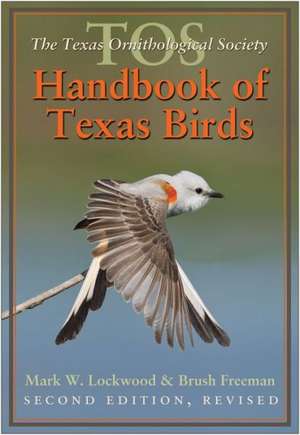 The TOS Handbook of Texas Birds de Mark W. Lockwood