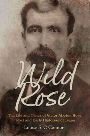 Wild Rose de Louise O'Connor