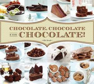 Chocolate, Chocolate & More Chocolate! de Elie Tarrab