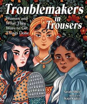 Troublemakers in Trousers de Kaja Kajfez