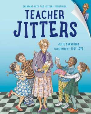 Teacher Jitters de Julie Danneberg