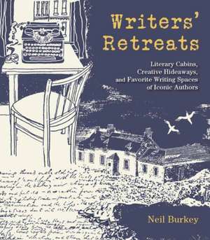 Writers' Retreats de Neil Burkey