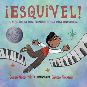 ¡Esquivel! Un Artista del Sonido de la Era Espacial de Susan Wood