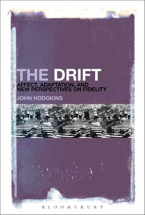 The Drift: Affect, Adaptation, and New Perspectives on Fidelity de John Hodgkins