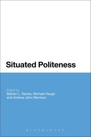 Situated Politeness de Dr Bethan L. Davies