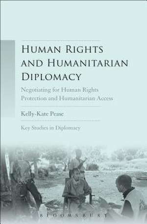 Pease, K: Human Rights and Humanitarian Diplomacy