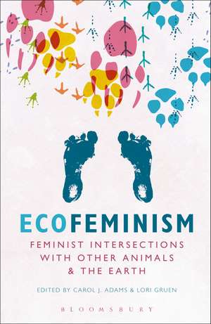 Ecofeminism: Feminist Intersections with Other Animals and the Earth de Carol J. Adams