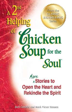 A 2nd Helping of Chicken Soup for the Soul de Jack Canfield