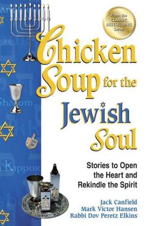 Chicken Soup for the Jewish Soul de Jack (The Foundation for Self-Esteem) Canfield