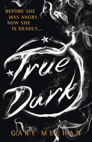 True Dark de Gary Meehan