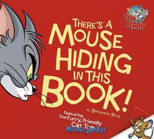 There's a Mouse Hiding in This Book! de Benjamin Bird