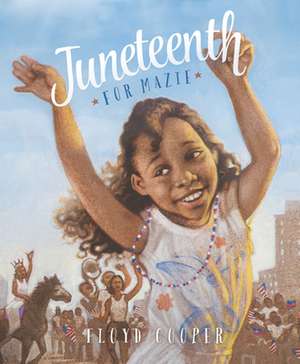 Juneteenth for Mazie de Floyd Cooper