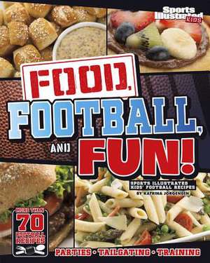 Food, Football, and Fun!: Sports Illustrated Kids' Football Recipes de Katrina Jorgensen