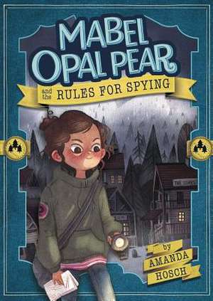 Mabel Opal Pear and the Rules for Spying de Hosch, Amanda