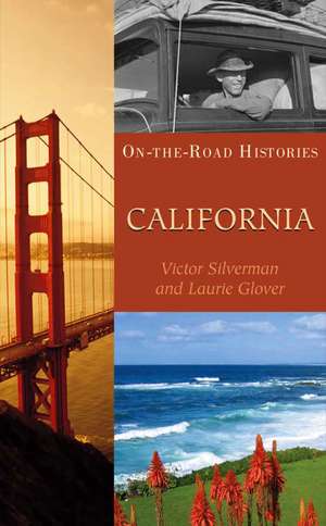 California: On The Road Histories de Victor Silverman