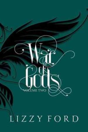 War of Gods (Volume Two) 2011-2016 de Lizzy Ford