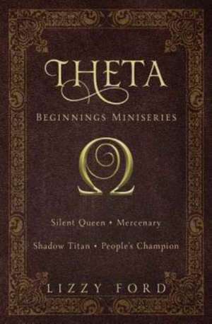 Theta Beginnings Miniseries de Lizzy Ford