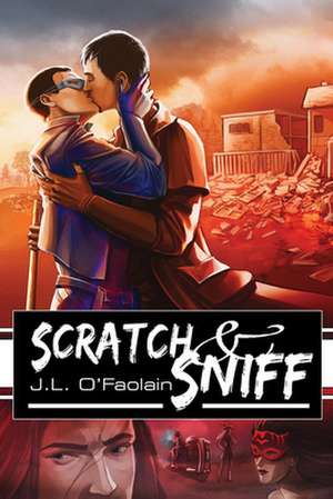 Scratch & Sniff de J. L. O'Faolain