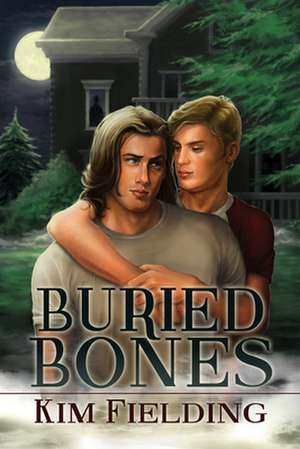 Buried Bones de Kim Fielding